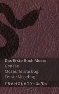 Die Bibel / Bibelen - Das Erste Buch Mose (Genese) / Moses første bog (Første Mosebog) : Tranzlaty Deutsch Dansk (Deutsch Dansk)