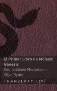 La Biblia / Raamattu - El primer libro de Moisés (Génesis) / Ensimmäinen Mooseksen kirja (Synty) : Tranzlaty Español Suomi (Español Suomi)