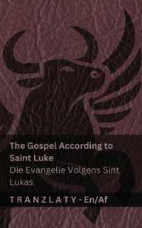 The Gospel According to Saint Luke / Die Evangelie Volgens Sint Lukas (The Bible / Die Bybel) : Tranzlaty English Afrikaans (English Afrikaans)