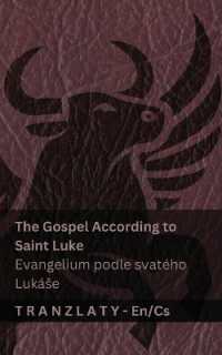 The Gospel According to Saint Luke / Evangelium podle svatého Lukáse (The Bible / Bible) : Tranzlaty English Čestina (English Čestina)