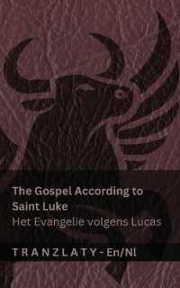 The Gospel According to Saint Luke / Het Evangelie volgens Lucas (The Bible / De Bijbel) : Tranzlaty English Nederlands (English Nederlands)