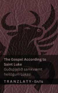 The Gospel According to Saint Luke / Guðspjallið samkvæmt heilögum Lúkasi (The Bible / Biblían) : Tranzlaty English Íslenska (English Íslenska)