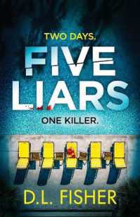Five Liars : An utterly addictive psychological thriller with a mind-blowing twist