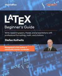 LaTeX Beginner's Guide : Write research papers, theses, and presentations with professional formatting, math, and citations （3RD）