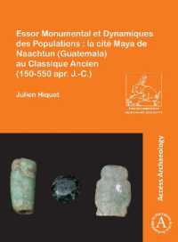 Essor Monumental et Dynamiques des Populations : la cité Maya de Naachtun (Guatemala) au Classique Ancien (150-550 apr. J.-C.) (Paris Monographs in American Archaeology)