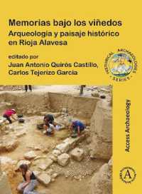 Memorias bajo los viñedos: Arqueología y paisaje histórico en Rioja Alavesa (Historical Archaeologies Series)