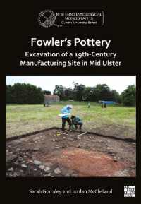 Fowler's Pottery: Excavation of a 19th Century Manufacturing Site in Mid Ulster (Queen's University Belfast Irish Archaeological Monograph)