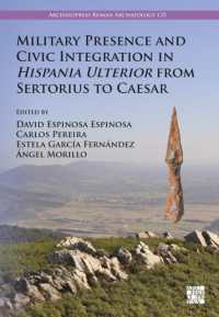 Military Presence and Civic Integration in Hispania Ulterior from Sertorius to Caesar (Archaeopress Roman Archaeology)