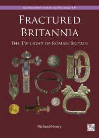 Fractured Britannia : The Twilight of Roman Britain (Archaeopress Roman Archaeology)