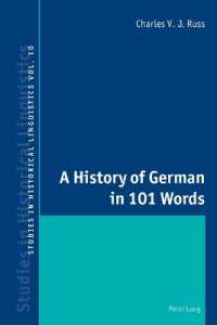 A History of German in 101 Words (Studies in Historical Linguistics") 〈10〉