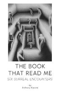 The Book That Read Me - Six Surreal Encounters