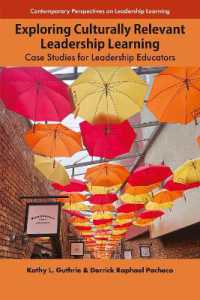Exploring Culturally Relevant Leadership Learning : Case Studies for Leadership Educators (Contemporary Perspectives on Leadership Learning)