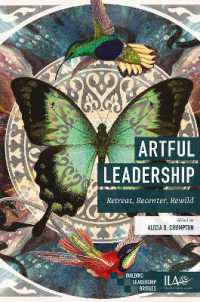 Artful Leadership : Retreat, Recenter, Rewild (Building Leadership Bridges)