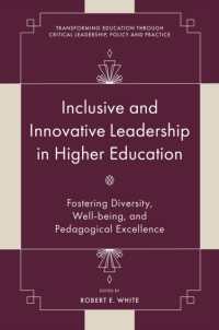 Inclusive and Innovative Leadership in Higher Education : Fostering Diversity, Well-being, and Pedagogical Excellence (Transforming Education through Critical Leadership, Policy and Practice)
