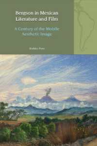 Bergson in Mexican Literature and Film : A Century of the Mobile Aesthetic Image (Liverpool Latin American Studies)