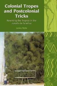 Colonial Tropes and Postcolonial Tricks : Rewriting the Tropics in the novela de la selva (Liverpool Latin American Studies)