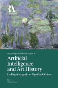 Artificial Intelligence and Art History : Looking at Images in an Algorithmic Culture (Proceedings of the British Academy)