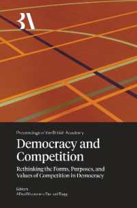 Democracy and Competition : Rethinking the Forms, Purposes, and Values of Competition in Democracy (Proceedings of the British Academy)