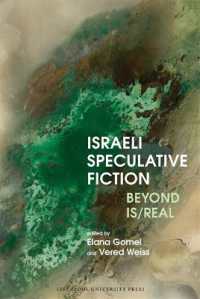 Israeli Speculative Fiction : Beyond Is/real (Liverpool Science Fiction Texts & Studies)