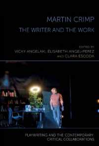 Martin Crimp : The Writer and the Work (Playwriting and the Contemporary: Critical Collaborations)