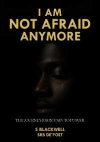 I Am Not Afraid Anymore : The Journey from Pain to Power