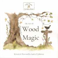 Wood Magic : The Tale of