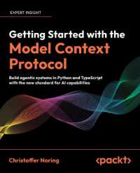 Getting Started with the Model Context Protocol : Build agentic systems in Python and TypeScript with the new standard for AI capabilities