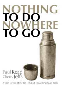 Nothing to do. Nowhere to go : A fresh version of the Tao Te Ching, retold for modern times.