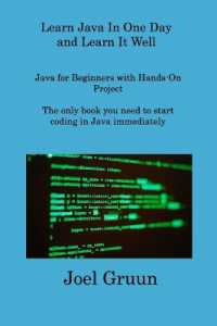 Learn Java in One Day and Learn It Well : Java for Beginners with Hands-On Project the only book you need to start coding in Java immediately