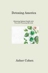 Detoxing America : Obtaining Optimal Health with Powerful Cleansing Methods