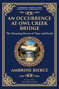 An Occurrence at Owl Creek Bridge : A Civil War Horror Classic - Time, Death, and Illusion (Library of Alexandria)