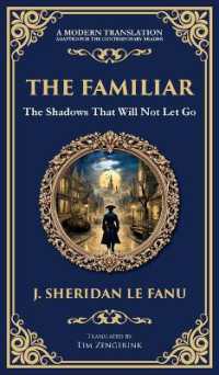 The Familiar : A Classic Supernatural Tale of Dread and Haunting Presence (Deluxe Hardbound Edition) (Library of Alexandria)