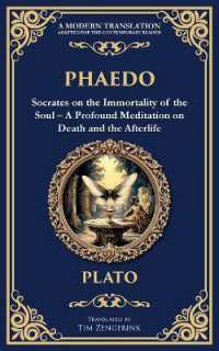 Phaedo : Socrates on the Immortality of the Soul - a Profound Meditation on Death and the Afterlife (Library of Alexandria)