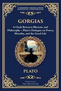 Gorgias : A Clash between Rhetoric and Philosophy - Plato's Dialogue on Power, Morality, and the Good Life (Library of Alexandria)