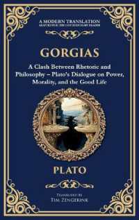 Gorgias : A Clash between Rhetoric and Philosophy - Plato's Dialogue on Power, Morality, and the Good Life (Deluxe Hardbound Edition) (Library of Alexandria)
