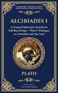 Alcibiades I : A Young Politician's Search for Self-Knowledge - Plato's Dialogue on Ambition and the Soul (Library of Alexandria)