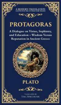 Protagoras : A Dialogue on Virtue, Sophistry, and Education - Wisdom Versus Reputation in Ancient Greece (Deluxe Hardbound Edition) (Library of Alexandria)