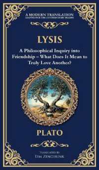 Lysis : A Philosophical Inquiry into Friendship - What Does It Mean to Truly Love Another? (Deluxe Hardbound Edition) (Library of Alexandria)