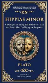 Hippias Minor : A Dialogue on Lying and Intention - Can the Better Man Do Wrong on Purpose? (Deluxe Hardbound Edition) (Library of Alexandria)
