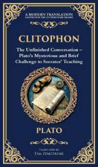Clitophon : The Unfinished Conversation - Plato's Mysterious and Brief Challenge to Socrates' Teaching (Deluxe Hardbound Edition) (Library of Alexandria)