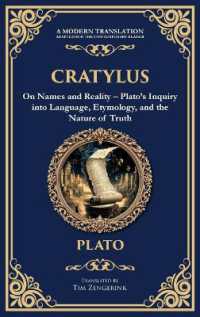 Cratylus : On Names and Reality - Plato's Inquiry into Language, Etymology, and the Nature of Truth (Deluxe Hardbound Edition) (Library of Alexandria)