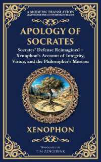 Apology of Socrates : Socrates' Defense Reimagined - Xenophon's Account of Integrity, Virtue, and the Philosopher's Mission (Library of Alexandria)