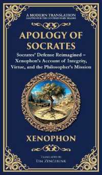 Apology of Socrates : Socrates' Defense Reimagined - Xenophon's Account of Integrity, Virtue, and the Philosopher's Mission (Deluxe Hardbound Edition) (Library of Alexandria)