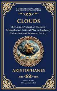 Clouds : The Comic Portrait of Socrates - Aristophanes' Satirical Play on Sophistry, Education, and Athenian Society (Deluxe Hardbound Edition) (Library of Alexandria)