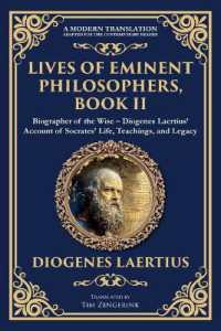 Lives of Eminent Philosophers, Book II (Socrates) : Biographer of the Wise - Diogenes Laertius' Account of Socrates' Life, Teachings, and Legacy (Library of Alexandria)