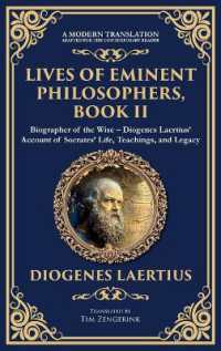 Lives of Eminent Philosophers, Book II (Socrates) : Biographer of the Wise - Diogenes Laertius' Account of Socrates' Life, Teachings, and Legacy (Deluxe Hardbound Edition) (Library of Alexandria)