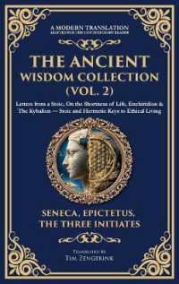The Ancient Wisdom Collection (Vol. 2) : Letters from a Stoic, on the Shortness of Life, Enchiridion & the Kybalion - Stoic and Hermetic Keys to Ethical Living (Deluxe Hardbound Edition) (Library of Alexandria)