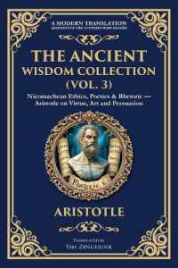 The Ancient Wisdom Collection (Vol. 3) : Nicomachean Ethics, Poetics & Rhetoric - Aristotle on Virtue, Art and Persuasion (Library of Alexandria)