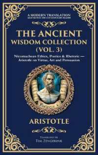 The Ancient Wisdom Collection (Vol. 3) : Nicomachean Ethics, Poetics & Rhetoric - Aristotle on Virtue, Art and Persuasion (Deluxe Hardbound Edition) (Library of Alexandria)