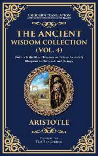 The Ancient Wisdom Collection (Vol. 4) : Politics & the Short Treatises on Life - Aristotle's Blueprint for Statecraft and Biology (Deluxe Hardbound Edition) (Library of Alexandria)
